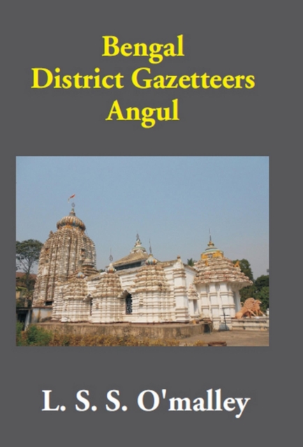 Bengal District Gazetteers Angul, EPUB eBook