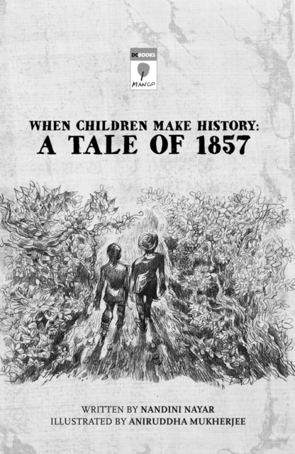 When Children Make History : A Tale of 1857, eAudiobook MP3 eaudioBook