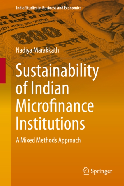 Sustainability of Indian Microfinance Institutions : A Mixed Methods Approach, PDF eBook