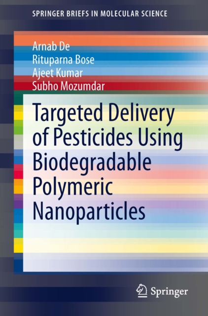 Targeted Delivery of Pesticides Using Biodegradable Polymeric Nanoparticles, PDF eBook