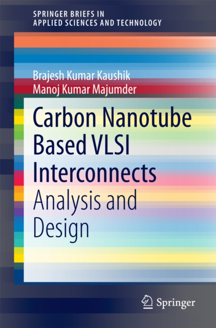 Carbon Nanotube Based VLSI Interconnects : Analysis and Design, PDF eBook