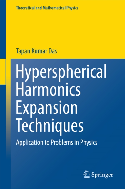 Hyperspherical Harmonics Expansion Techniques : Application to Problems in Physics, PDF eBook
