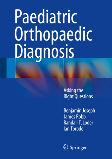 Paediatric Orthopaedic Diagnosis : Asking the Right Questions, PDF eBook