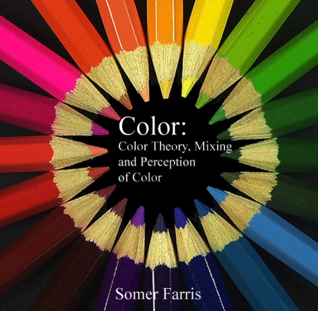 Color (Color Theory, Mixing and Perception of Color), PDF eBook