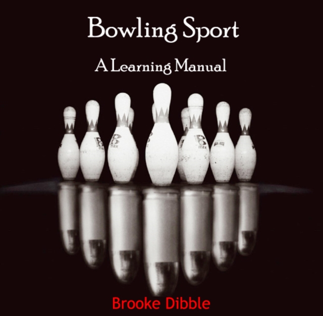 Bowling Sport : A Learning Manual, PDF eBook