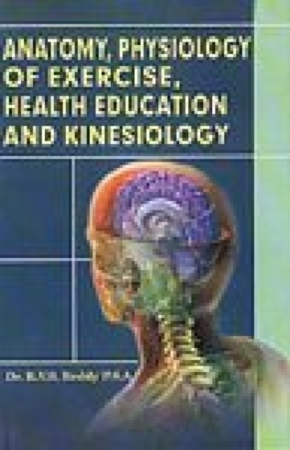 Anatomy, Physiology of Exercise : Health Education and Kinesiology, Hardback Book