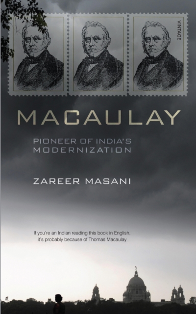 Macaulay : Pioneer of India's Modernization, EPUB eBook
