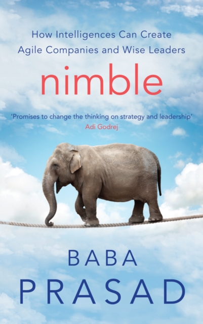 Nimble : How Intelligences Can Create Agile Companies and Wise Leaders, EPUB eBook