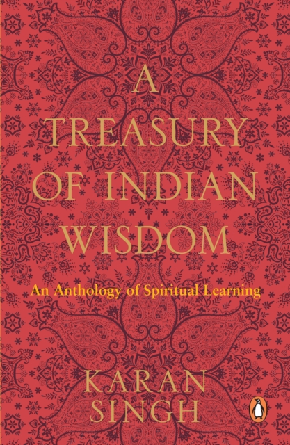 A Treasury of Indian Wisdom : An Anthology of Spiritual Learning, EPUB eBook