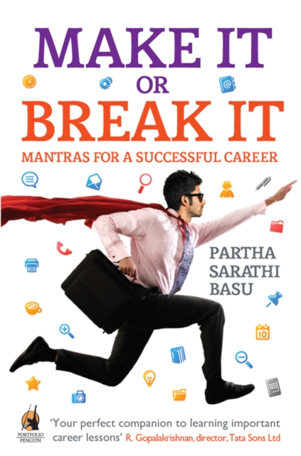 Make it or Break it : The Real DOS and Don'ts for a Successful Career, EPUB eBook