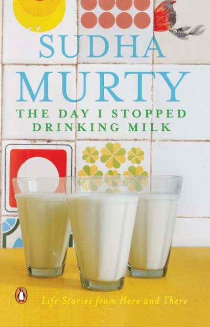 The Day I Stopped Drinking Milk : Life Lessons from Here and There, EPUB eBook