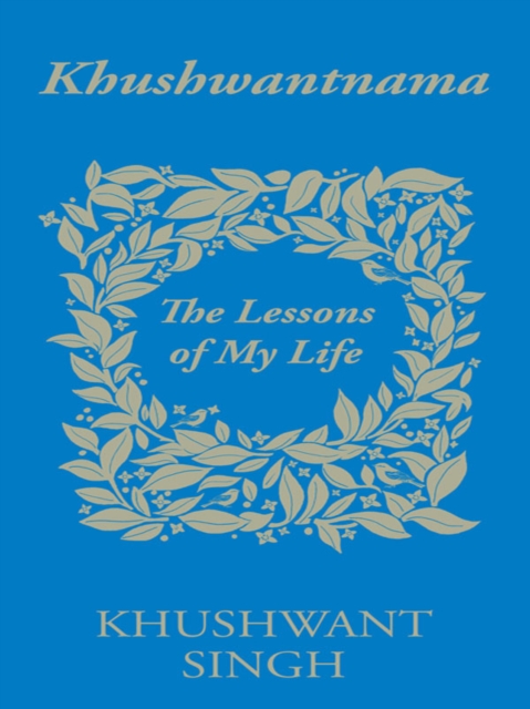Khushwantnama : The Lessons of My Life, EPUB eBook