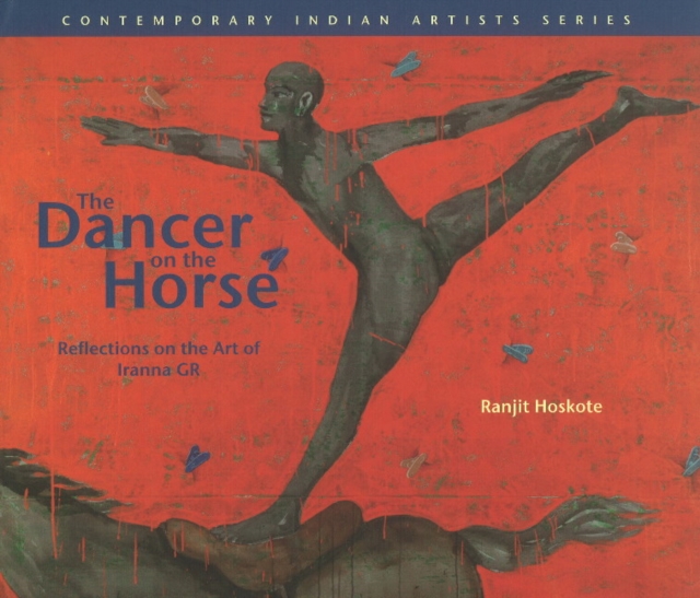 The Dancer on the Horse Reflections on the Art of Iranna Gr, Hardback Book