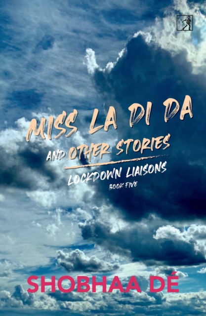 Lockdown Liaisons: Book 5 : Miss La Di Da and Other Stories, EPUB eBook
