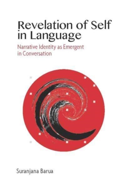 Revelation of Self in Language – Narrative Identity as Emergent in Conversation, Hardback Book