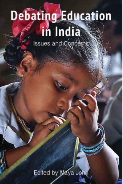 Debating Education in India – Issues and Concerns, Hardback Book