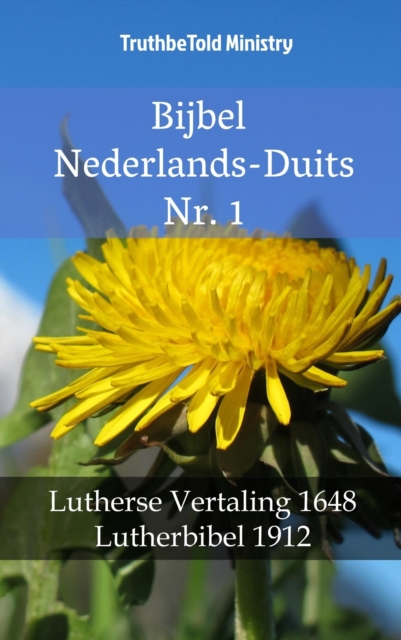 Bijbel Nederlands-Duits Nr. 1 : Lutherse Vertaling 1648 - Lutherbibel 1912, EPUB eBook