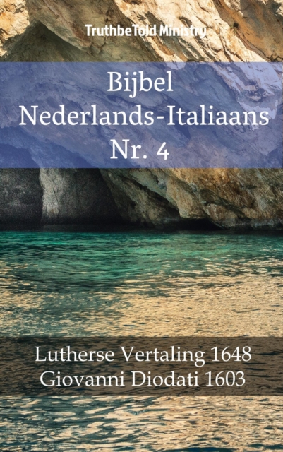 Bijbel Nederlands-Italiaans Nr. 4 : Lutherse Vertaling 1648 - Giovanni Diodati 1603, EPUB eBook