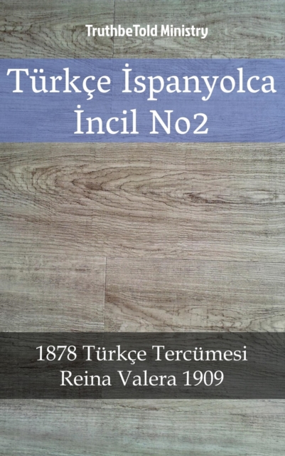 Turkce Ispanyolca Incil No2 : 1878 Turkce Tercumesi - Reina Valera 1909, EPUB eBook