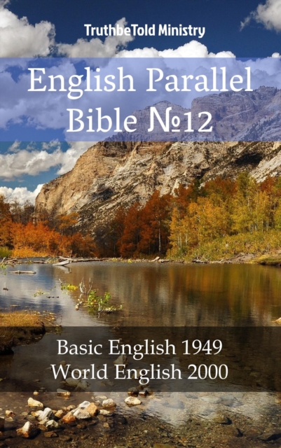 English Parallel Bible No12 : Basic English 1949 - World English 2000, EPUB eBook