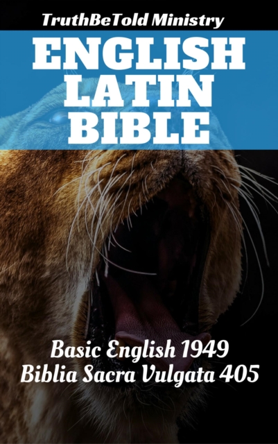 English Latin Bible : Basic English 1949 - Biblia Sacra Vulgata 405, EPUB eBook