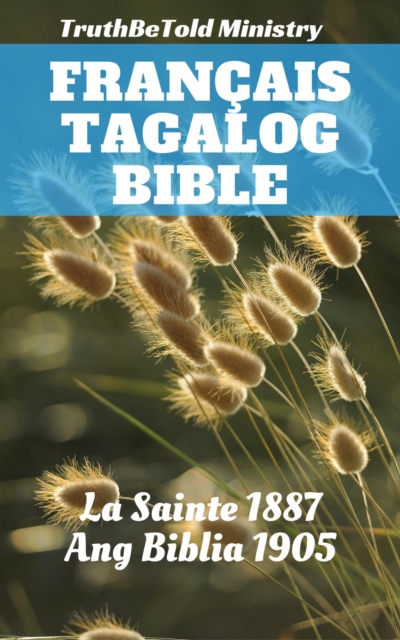 Bible Francais Tagalog : La Sainte 1887 - Ang Biblia 1905, EPUB eBook