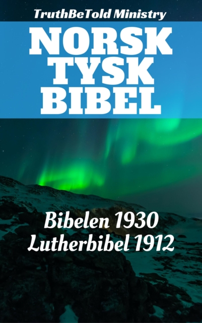 Norsk Tysk Bibel : Bibelen 1930 - Lutherbibel 1912, EPUB eBook