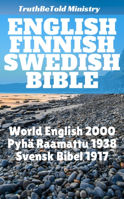 English Finnish Swedish Bible : World English 2000 - Pyha Raamattu 1938 - Svensk Bibel 1917, EPUB eBook