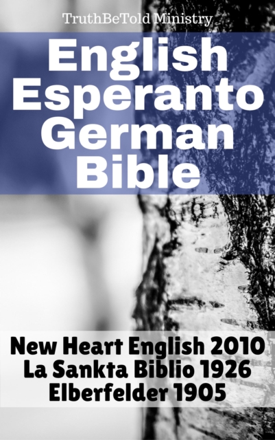 English Esperanto German Bible : New Heart English 2010 - La Sankta Biblio 1926 - Elberfelder 1905, EPUB eBook