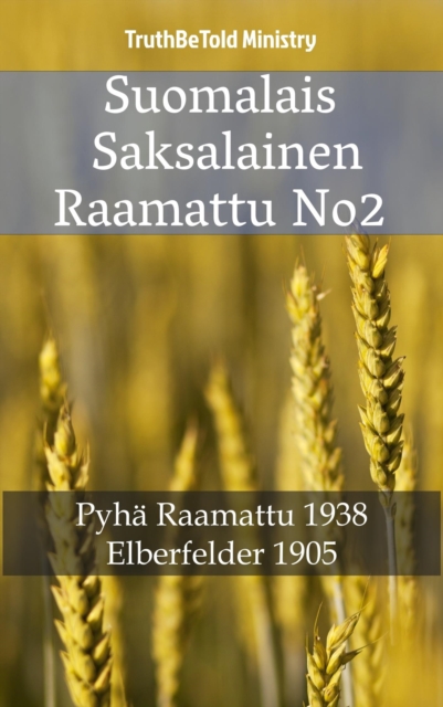 Suomalais Saksalainen Raamattu No2 : Pyha Raamattu 1938 - Elberfelder 1905, EPUB eBook