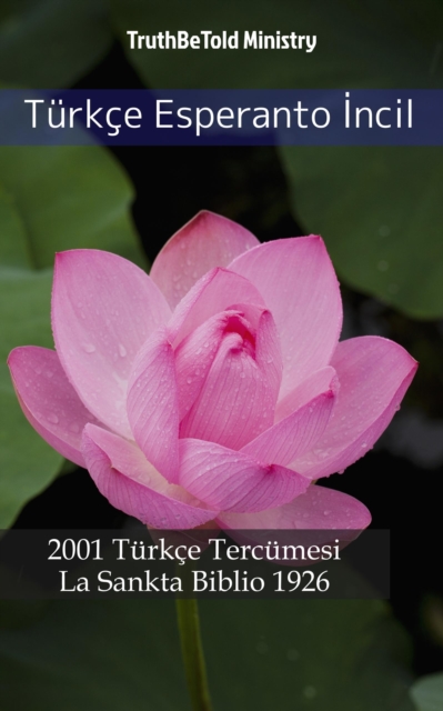 Turkce Esperanto Incil : 2001 Turkce Tercumesi - La Sankta Biblio 1926, EPUB eBook