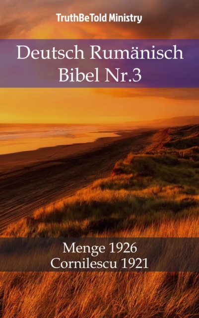 Deutsch Rumanisch Bibel Nr.3 : Menge 1926 - Cornilescu 1921, EPUB eBook