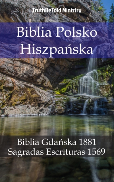 Biblia Polsko Hiszpanska : Biblia Gdanska 1881 - Sagradas Escrituras 1569, EPUB eBook