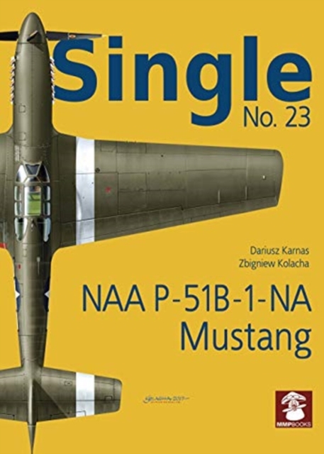 Single 23: NAA P-51B-1-NA Mustang, Paperback / softback Book