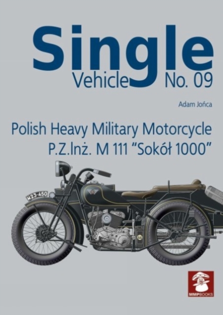 Polish Heavy Military Motorcycle P.Z.In&#379;. M 111 Sok?l 1000, Paperback / softback Book