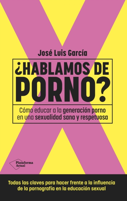 Hablamos de porno? : Como educar a la generacion porno en una sexualidad sana y respetuosa, EPUB eBook