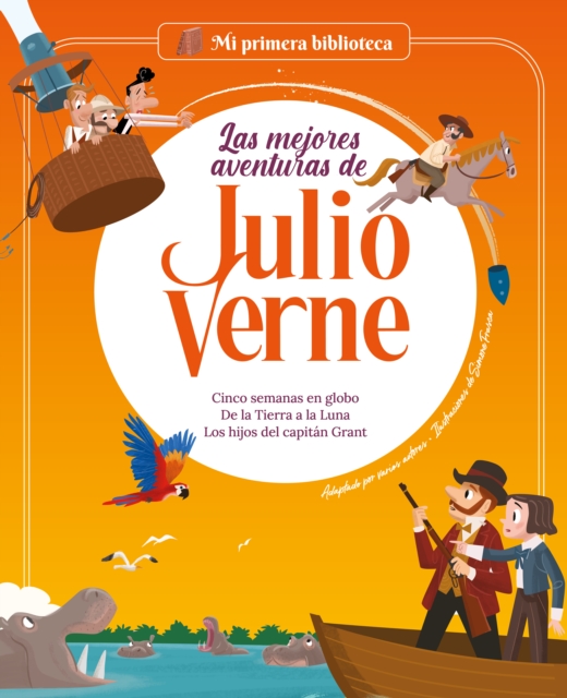 Las mejores aventuras de Julio Verne. Vol. 2 : Cinco semanas en globo / De la Tierra a la Luna / Los hijos del capitan Grant, EPUB eBook