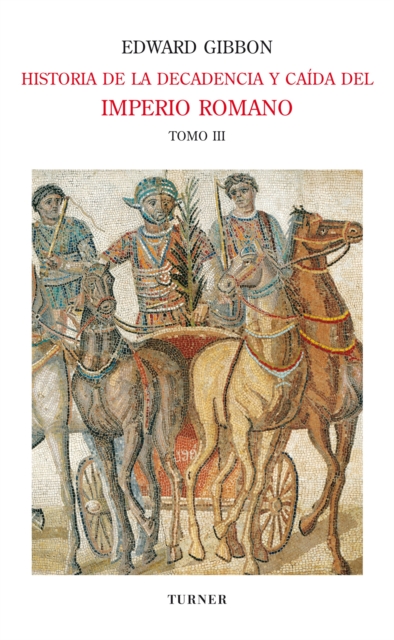 Historia de la decadencia y caida del Imperio Romano. Tomo III, EPUB eBook