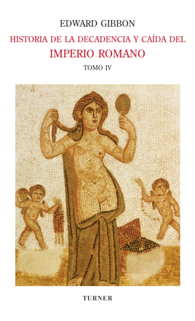 Historia de la decadencia y caida del Imperio Romano. Tomo IV, EPUB eBook