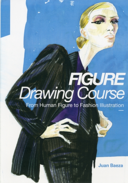 Fashion Drawing Course: From Human Figure to Fashion Illustration, Paperback / softback Book