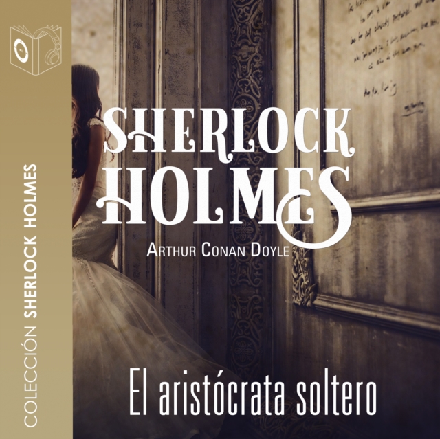 El aristocrata soltero - Dramatizado, eAudiobook MP3 eaudioBook