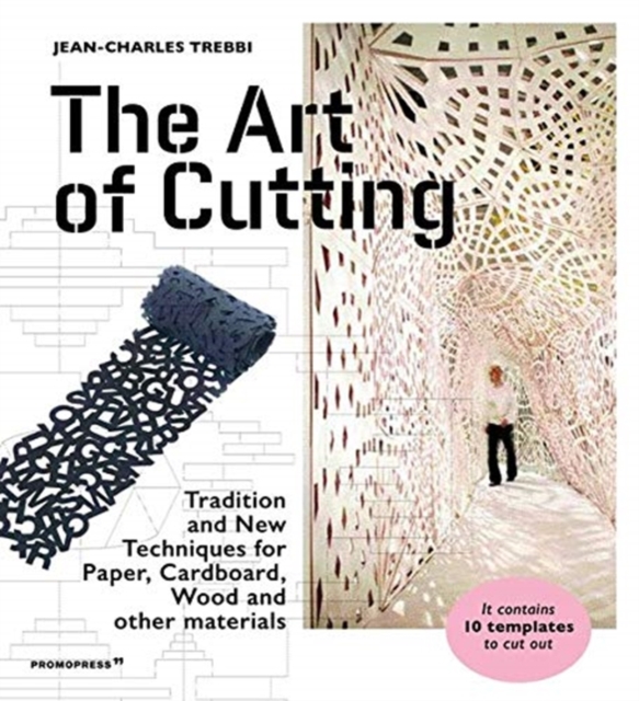 Art of Cutting: Traditional and New Techniques for paper, Cardboard, Wood and Other Materials, Hardback Book