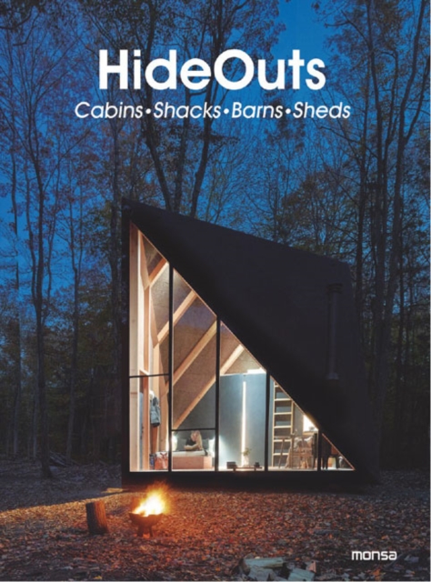 Hideouts : Cabins, Shacks, Barns, Sheds, Hardback Book