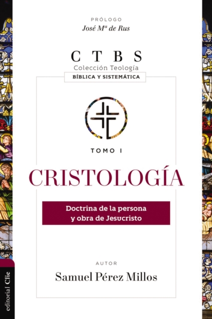 Cristolog?a : Doctrina de la Persona Y Obra de Jesucristo, Paperback / softback Book