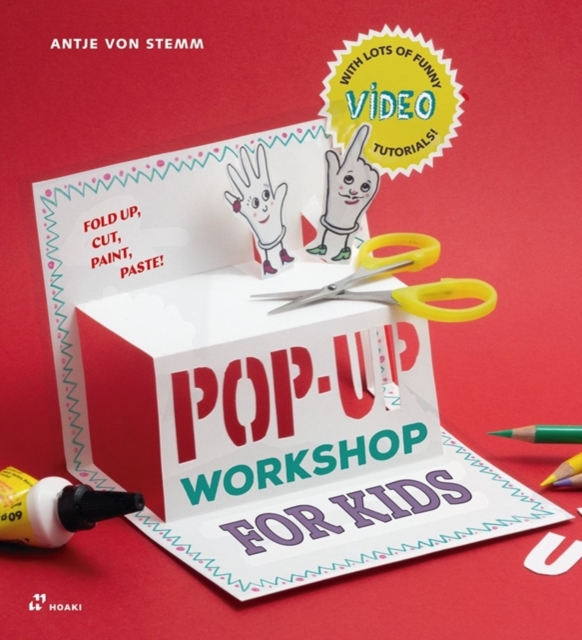 Pop-up Workshop for Kids: Fold, Cut, Paint and Glue, Paperback / softback Book