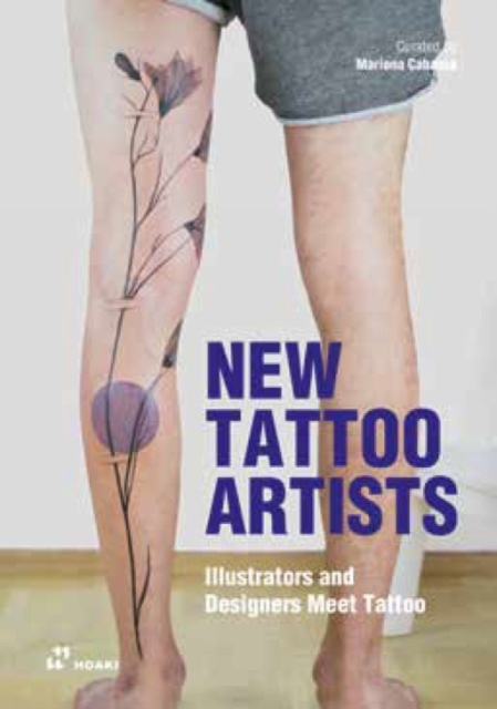 New Tattoo Artists: Illustrators and Designers Meet Tattoo, Paperback / softback Book