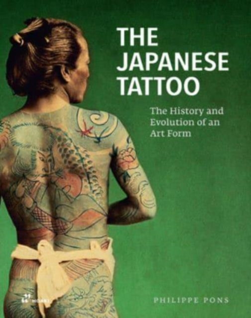 Japanese Tattoo: The History and Evolution of an Art Form, Hardback Book