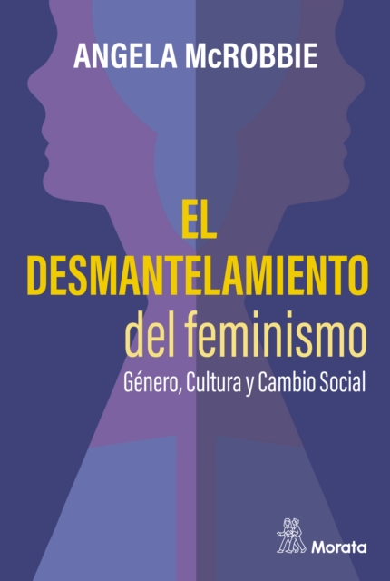 El desmantelamiento del feminismo. Genero, Cultura y Cambio Social, EPUB eBook