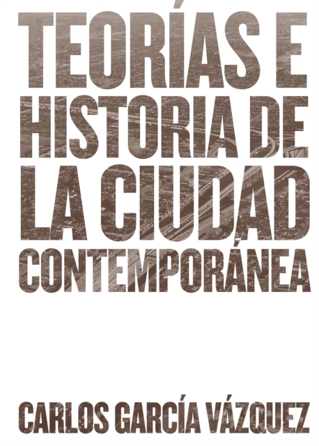 Teorias e historia de la ciudad contemporanea, EPUB eBook