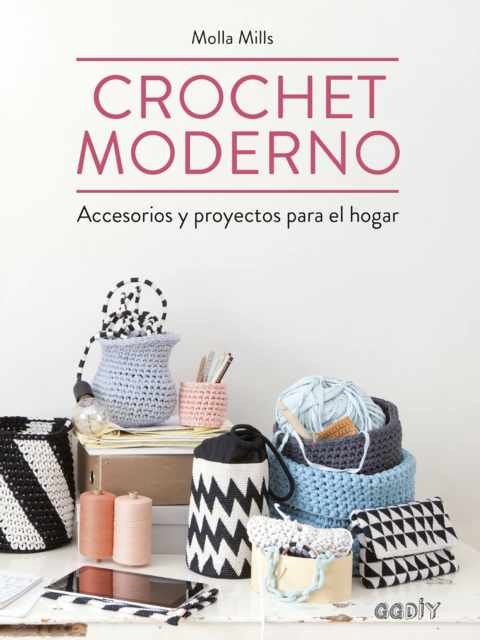 Crochet moderno : Accesorios y proyectos para el hogar, PDF eBook
